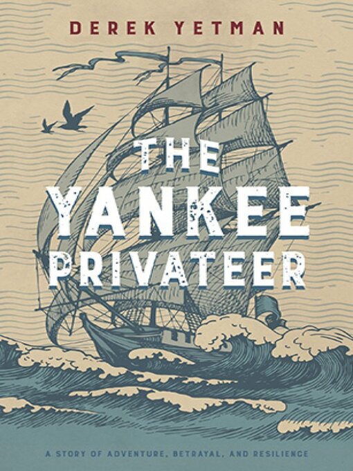 Title details for The Yankee Privateer by Derek Yetman - Available